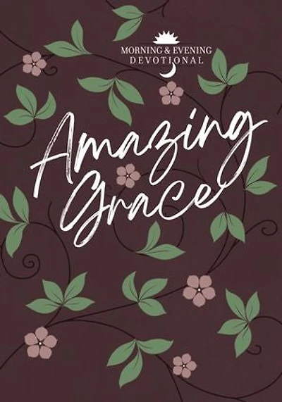 Amazing Grace: Morning and Evening Devotional