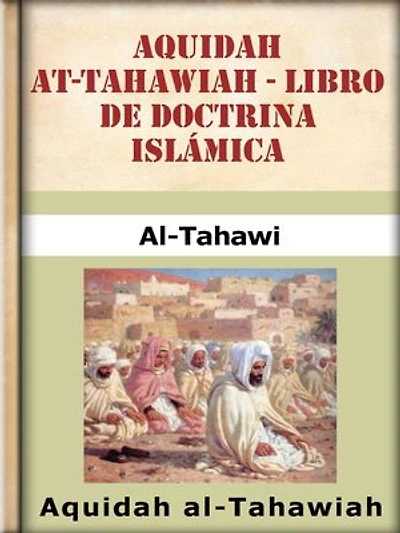 Aquidah At-Tahawiah: Libro de doctrina Islámica