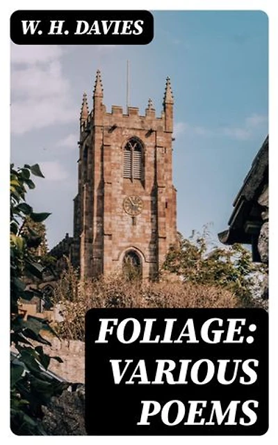 Foliage: Various Poems: Enriched edition.