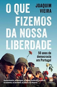 O que fizemos da nossa liberdade: 50 anos de democracia em Portugal