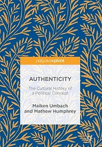 Authenticity: The Cultural History of a Political Concept