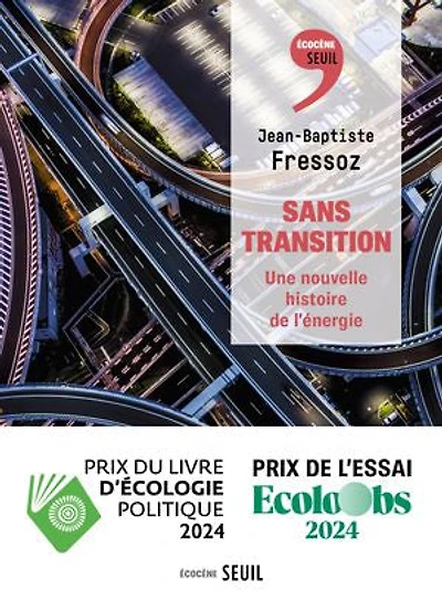 Sans transition: une nouvelle histoire de l'énergie