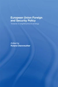 European Union Foreign and Security Policy: Towards a Neighbourhood Strategy