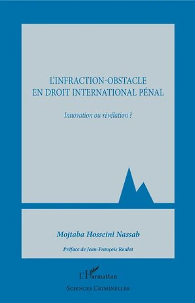 L'infraction-obstacle en droit international pénal: Innovation ou révélation ?