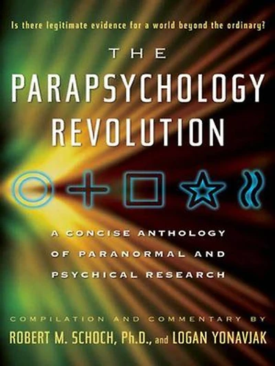 Parapsychology Revolution: A Concise Anthology of Paranormal and Psychical Research