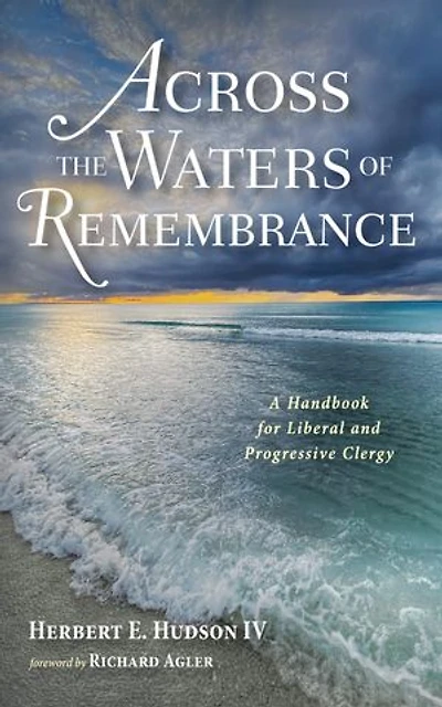 Across the Waters of Remembrance: A Handbook for Liberal and Progressive Clergy