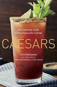Caesars: The Essential Guide to Your Favourite Cocktail