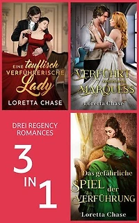Eine teuflisch verführerische Lady & Das gefährliche Spiel der Verführung & Verführt von einem Marquess: Drei Regency Romances in einem Band