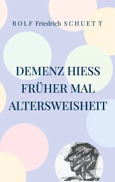 Demenz hieß früher mal Altersweisheit: Erschütterungen verschütteter Zaungäste
