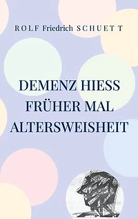 Demenz hieß früher mal Altersweisheit: Erschütterungen verschütteter Zaungäste