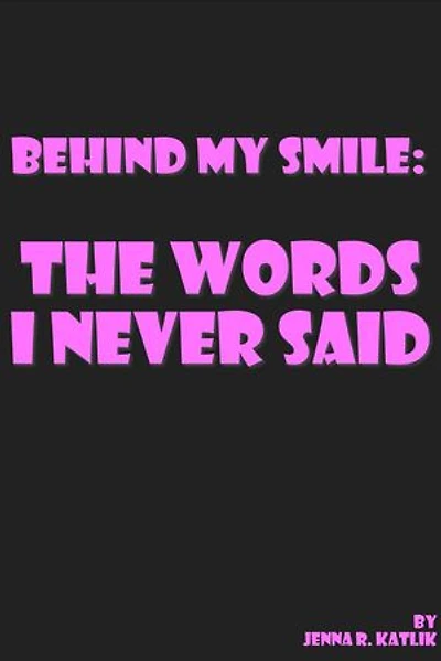Behind My Smile: The Words I Never Said