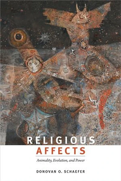 Religious Affects: Animality, Evolution, And Power