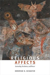 Religious Affects: Animality, Evolution, And Power