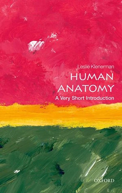 Human Anatomy: A Very Short Introduction