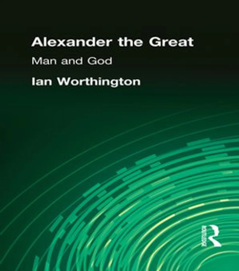 Alexander the Great: Man and God