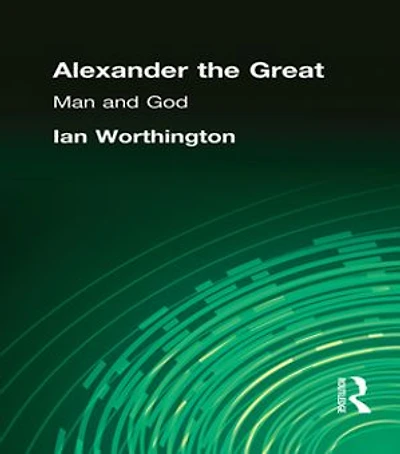 Alexander the Great: Man and God