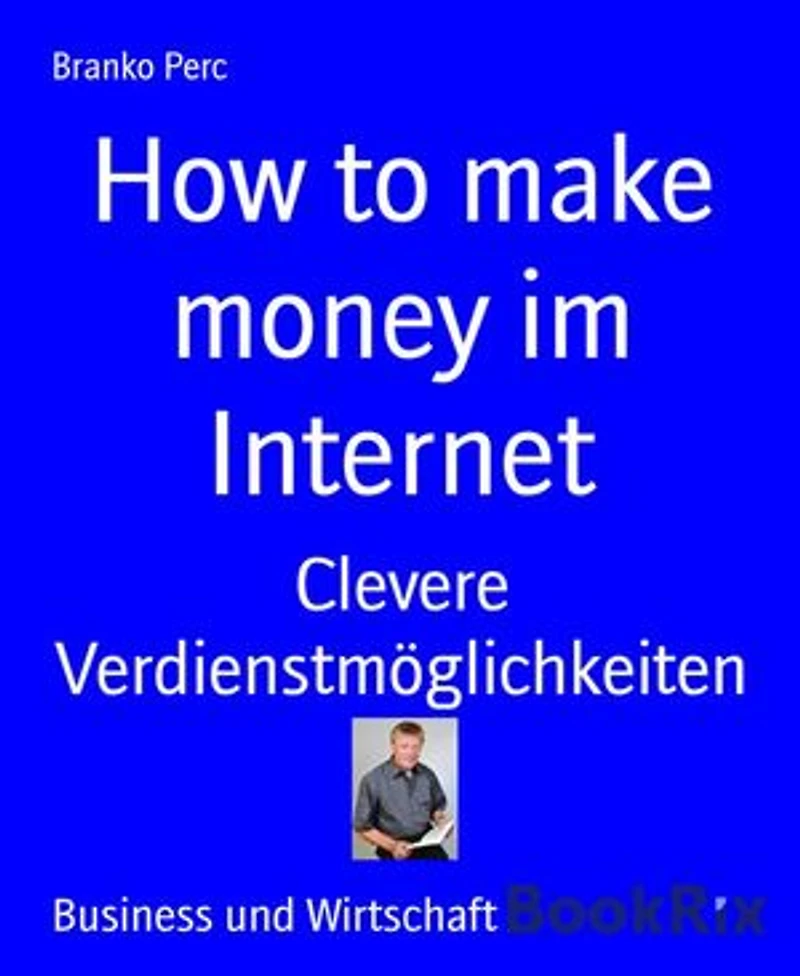 How to make money im Internet: Clevere Verdienstmöglichkeiten