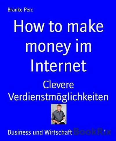 How to make money im Internet: Clevere Verdienstmöglichkeiten