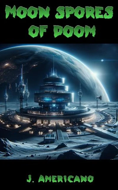 Moon Spores of Doom: Zyloth Invasion, #2