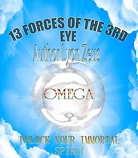 13 forces of the 3rd eye: unlock your power of the immortal spirit