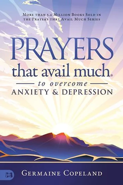 Prayers That Avail Much To Overcome Anxiety And Depression