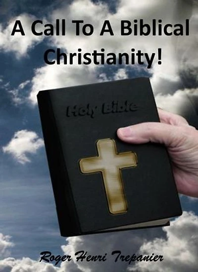 A Call To A Biblical Christianity!: The Truth Seeker's Library, #23