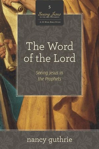 the Word Of Lord: Seeing Jesus Prophets
