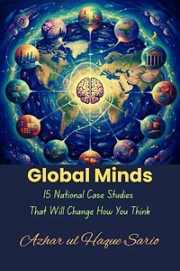 Global Minds: 15 National Case Studies That Will Change How You Think
