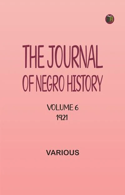 The Journal of Negro History, Volume 6, 1921