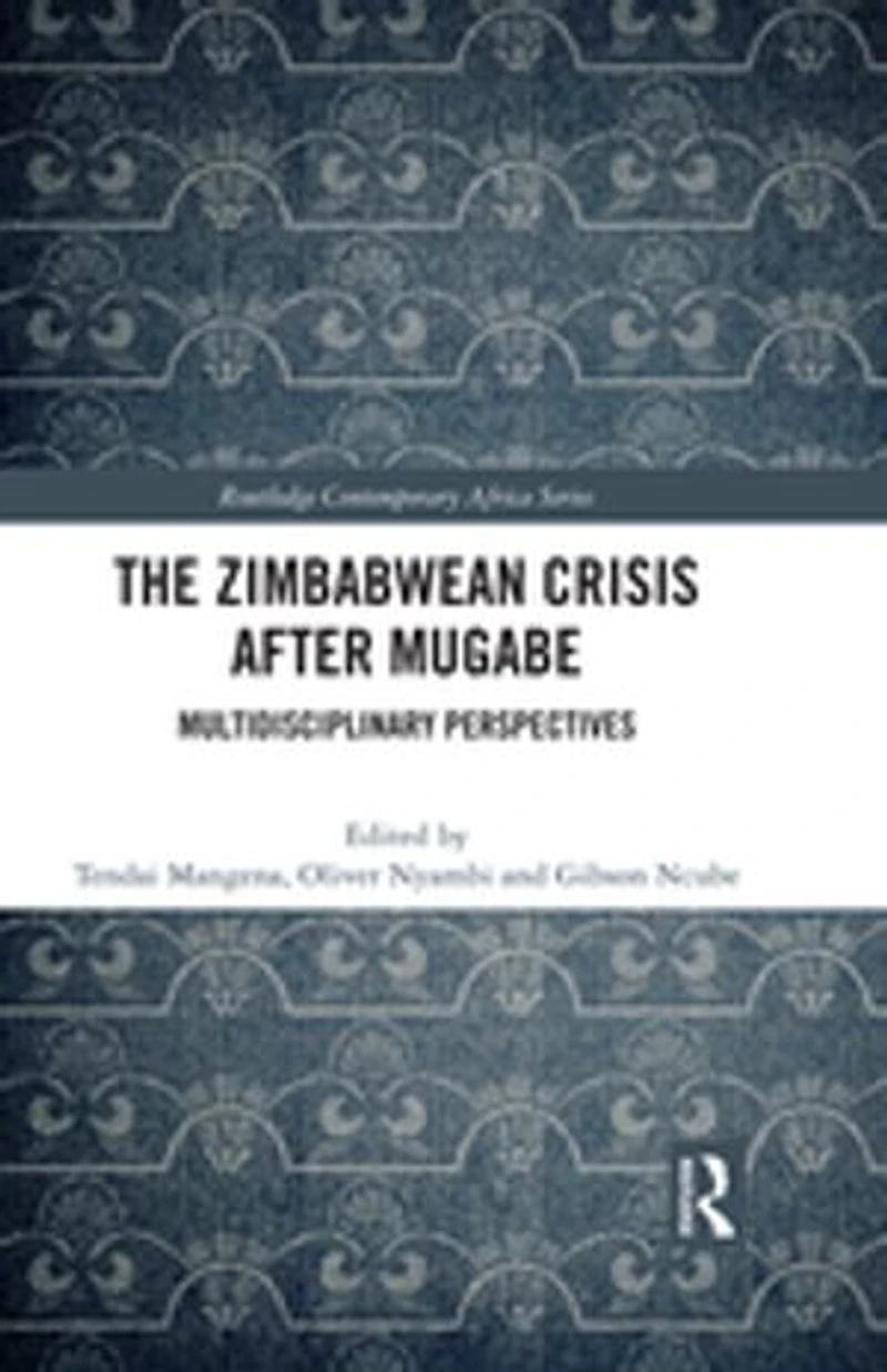 The Zimbabwean Crisis after Mugabe: Multidisciplinary Perspectives