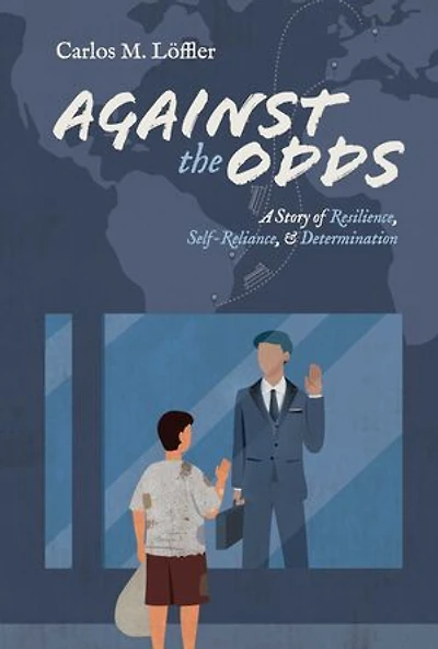 Against the Odds: A Story of Resilience, Self-Reliance, & Determination
