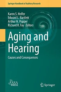 Aging and Hearing: Causes Consequences