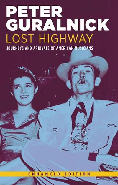 Lost Highway: Journeys And Arrivals Of American Musicians