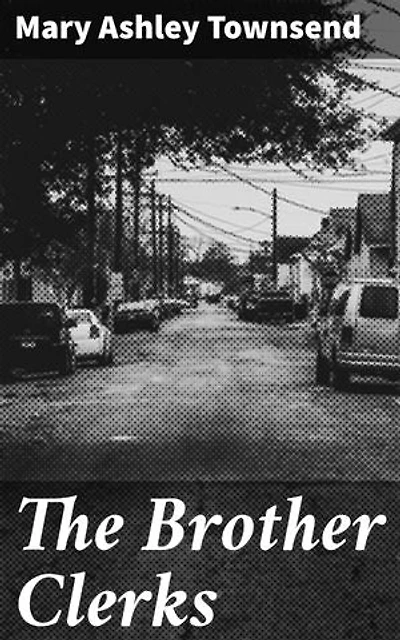 The Brother Clerks: A Tale of New-Orleans