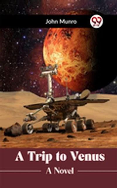 A Trip to Venus A Novel