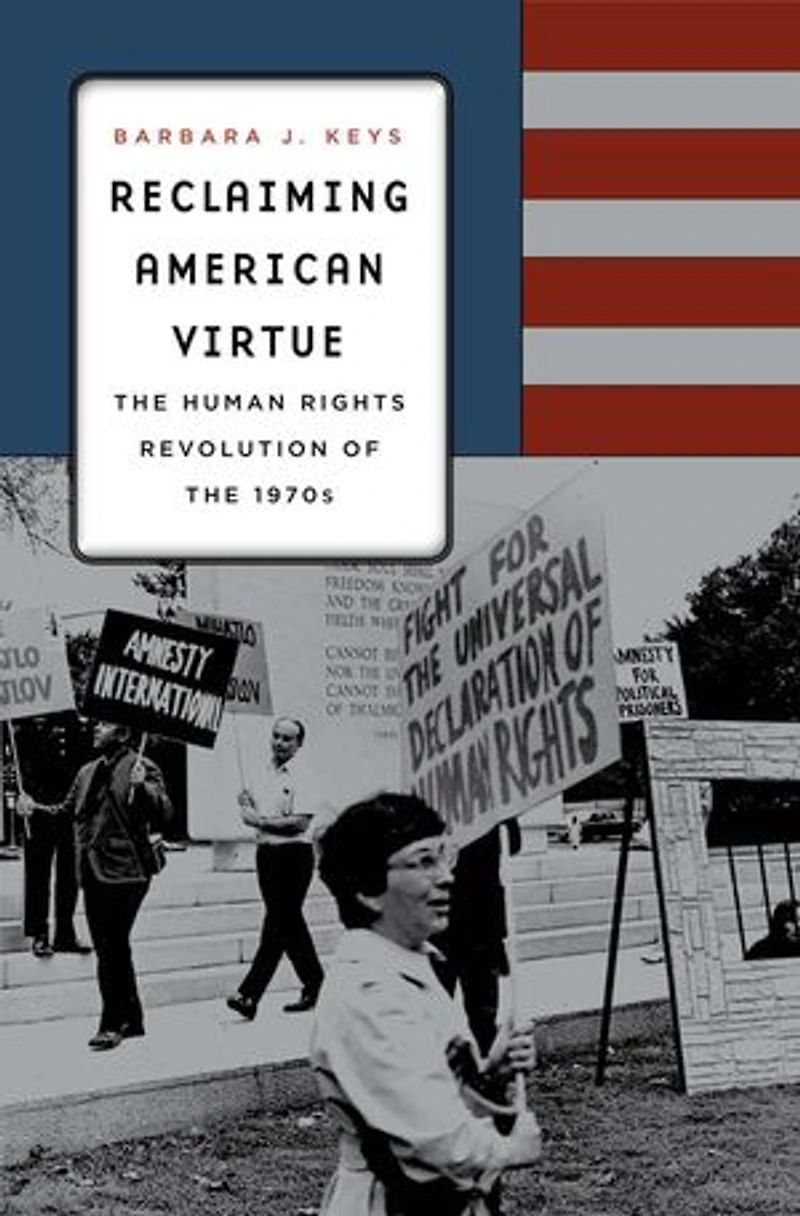 Reclaiming American Virtue: The Human Rights Revolution Of 1970s