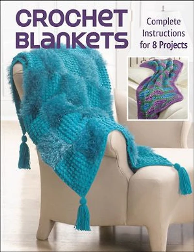 Crochet Blankets: Complete Instructions For 8 Projects