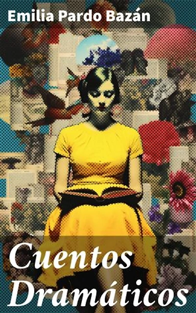 Cuentos Dramáticos: Edición enriquecida. Explorando emociones y morales en relatos realistas del siglo XIX