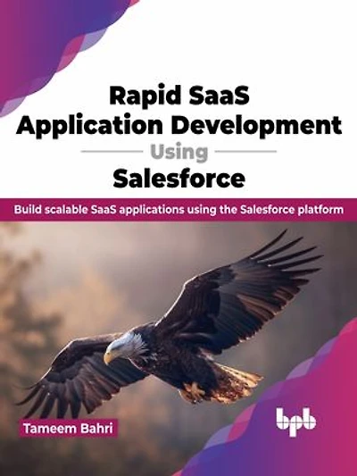 Rapid SaaS Application Development Using Salesforce: Build scalable SaaS applications using the Salesforce platform (English Edition)