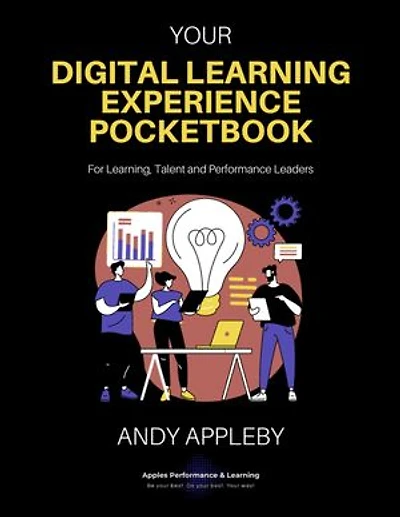 Your Digital Learning Experience Pocketbook.: For Learning, Talent and Performance Leaders