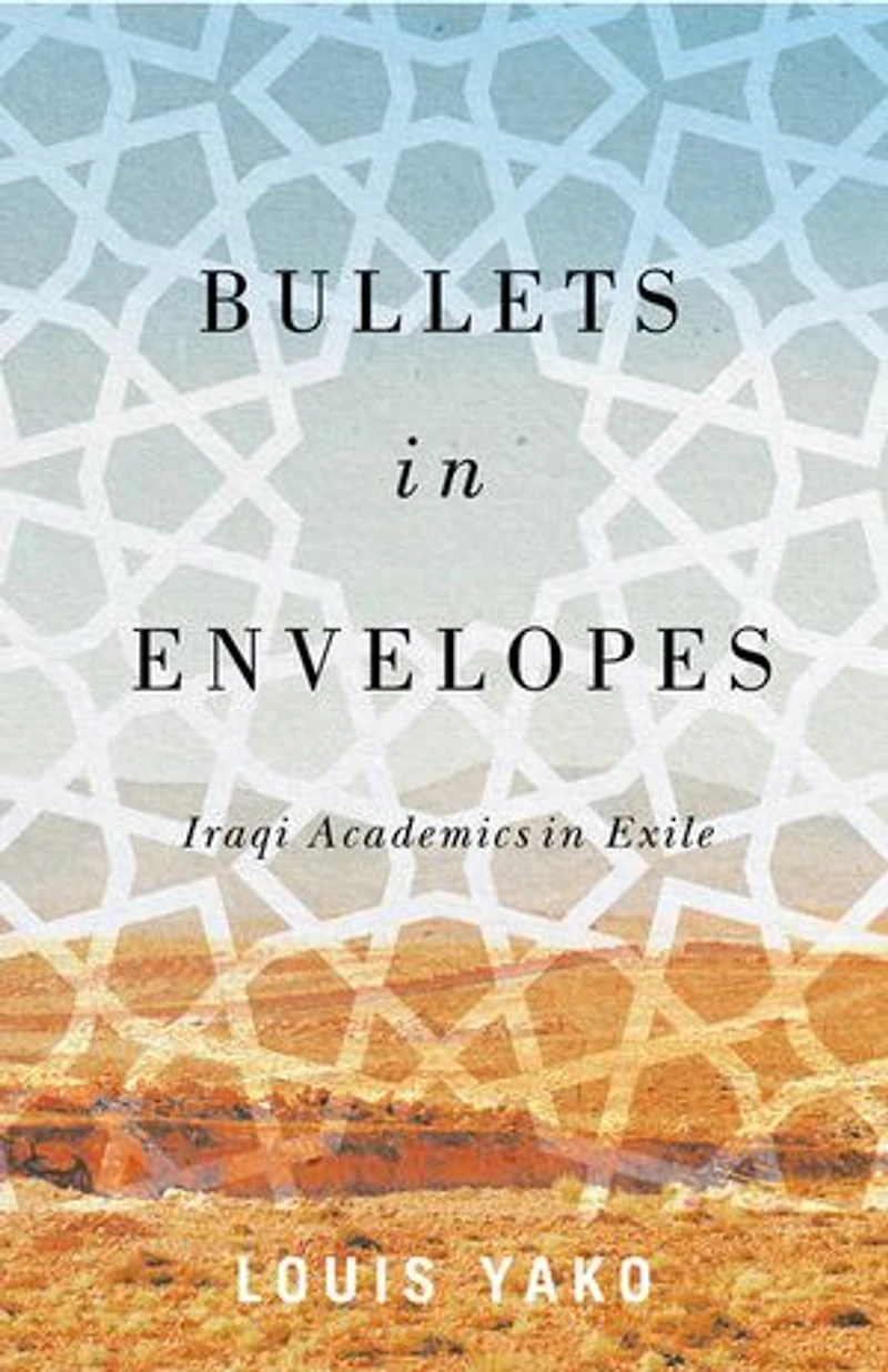 Bullets Envelopes: Iraqi Academics Exile