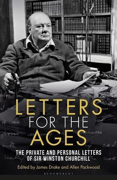 Letters for The Ages Winston Churchill: Private and Personal