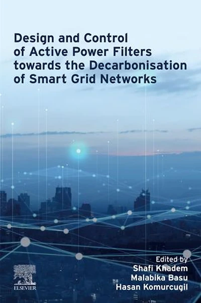 Design and Control of Active Power Filters towards the Decarbonisation Smart Grid Networks