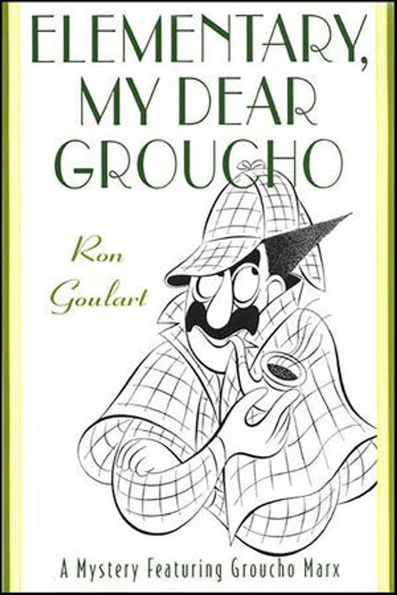 Elementary, My Dear Groucho: A Mystery featuring Groucho Marx