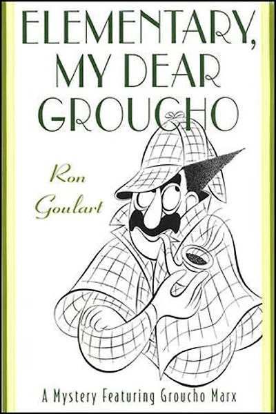 Elementary, My Dear Groucho: A Mystery featuring Groucho Marx