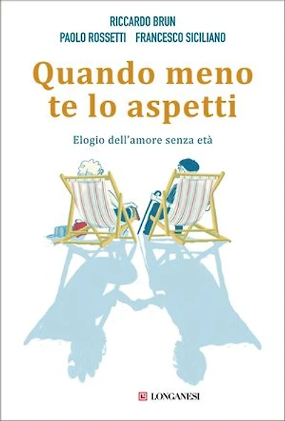 Quando meno te lo aspetti: Elogio dell'amore senza età