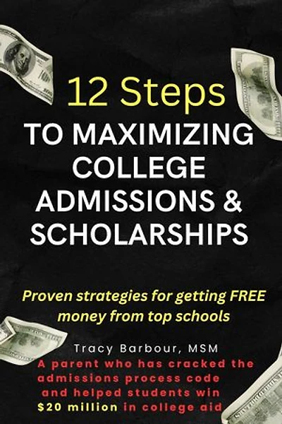 12 Steps to Maximizing College Admissions & Scholarships