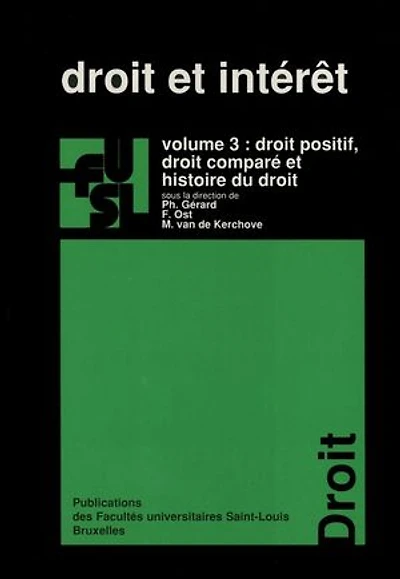Droit et intérêt - vol. 3: Droit postitif, droit comparé et histoire du droit