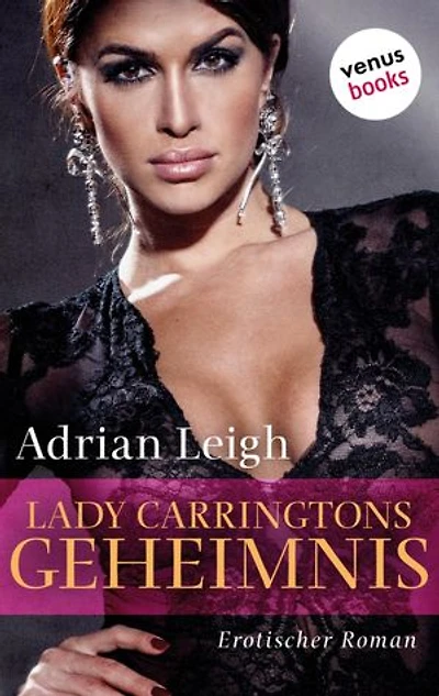 Lady Carringtons Geheimnis: Erotischer Roman