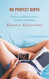 No Perfect Birth: Trauma and Obstetric Care the Rural United States
